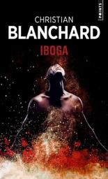 Iboga | Blanchard, Christian. Auteur