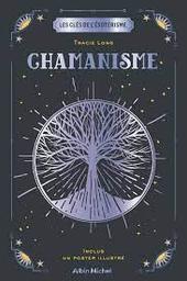 Les clés de l'ésotérisme : Chamanisme | Long, Tracie. Auteur