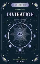 Les clés de l'ésotérisme : Divination | Bright, Steven. Auteur