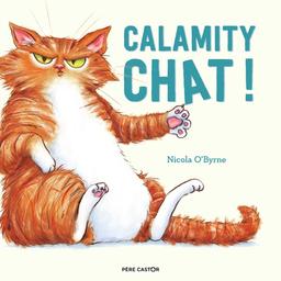 Calamity chat ! | O'Byrne, Nicola. Auteur