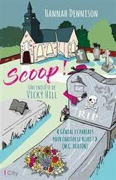 Une enquête de Vicky Hill T.01 : Scoop ! | Dennison, Hannah. Auteur