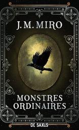 La trilogie des talents t.01 : Monstres ordinaires | Miro, J.M.. Auteur