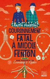 Une enquête de Loveday & Ryder t.06 : Couronnement fatal à Middle Fenton | Faith, Martin. Auteur