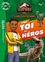 Jurassic World Camp Cretaceous : c'est toi le héros ! | Puard, Bertrand. Auteur