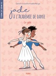 Jade à l'académie de danse : le gala | Grossetête, Charlotte. Auteur