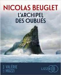 L'archipel des oubliés | Beuglet, Nicolas. Auteur