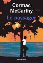 Le passager | McCarthy, Cormac. Auteur