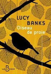 Oiseau de proie | Banks, Lucy. Auteur