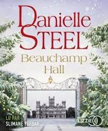 Beauchamp Hall | Steel, Danielle. Auteur