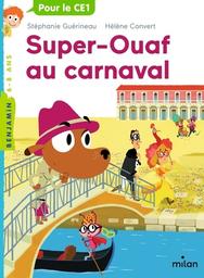 Super-Ouaf au carnaval | Guérineau , Stéphanie. Auteur
