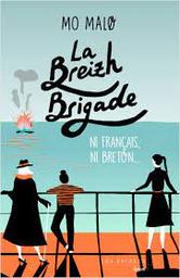 La Breizh brigade t.02 : Ni français, ni breton ... | Malo, Mo. Auteur