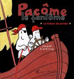 Pacôme le fantôme : le trésor du pirate | Duquennoy, Jacques. Auteur