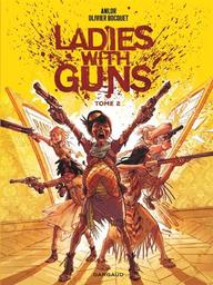 Ladies with guns t.02 | Bocquet, Olivier. Auteur