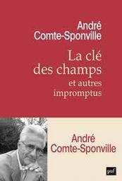 La clé des champs et autres impromptus | Comte-Sponville, André. Auteur