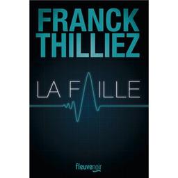 La faille | Thilliez, Franck. Auteur
