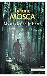 Mystérieuse Juliette | Mosca, Lyliane. Auteur