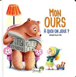 Mon ours : à quoi on joue ? | Follio-Vrel, Rozenn. Auteur