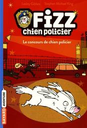 Fizz chien policier t.01 : le concours de chien policier | Gibbes, Lesley. Auteur