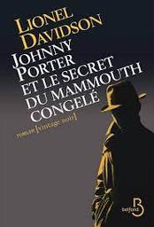 Johnny Porter et le secret du mammouth congelé | Davidson , Lionel. Auteur