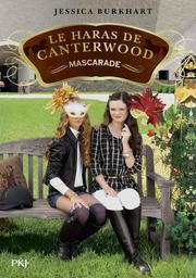 Le Haras de Canterwood t.16 : Mascarade | Burkhart, Jessica. Auteur