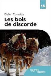 Les bois de la discorde | Cornaille, Didier. Auteur