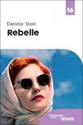 Rebelle | Steel, Danielle. Auteur