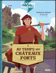 Au temps des châteaux forts | Quénot, Katherine. Auteur