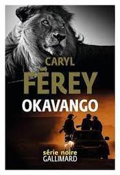 Okavango | Férey, Caryl. Auteur
