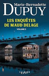 Les enquêtes de Maud Delage t.03 | Dupuy, Marie-Bernadette. Auteur