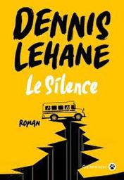 Le silence | Lehane, Dennis. Auteur