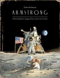 Armstrong : l'extraordinaire voyage d'une souris sur la Lune | Kuhlmann, Torben. Auteur