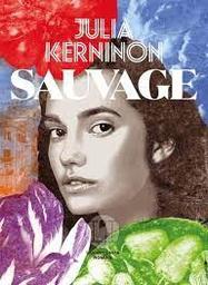 Sauvage | Kerninon, Julia. Auteur