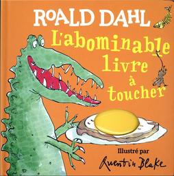 L'abominable livre à toucher | Dahl, Roald. Auteur