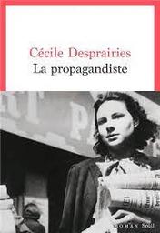 La propagandiste | Desprairies, Cécile. Auteur