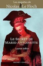 Les enquêtes de Nicolas Le Floch : Le secret de Marie-Antoinette | Joffrin, Laurent. Auteur