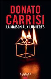 La maison aux lumières | Carrisi, Donato. Auteur