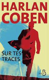 Sur tes traces | Coben, Harlan. Auteur
