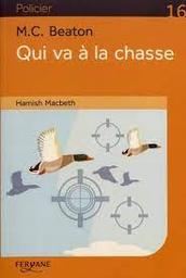 Hamish Macbeth t.02 : Qui va à la chasse | Beaton, Marion Chesney. Auteur