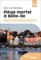Piège mortel à Belle-île | Bannalec, Jean-Luc. Auteur