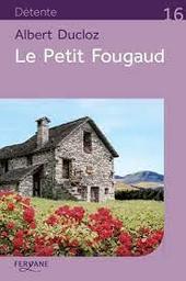 Le Petit Fougaud | Ducloz, Albert. Auteur