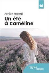 Un été à Caméline | Haderlé, Aurélie. Auteur
