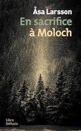 En sacrifice à Moloch | Larsson, Asa. Auteur