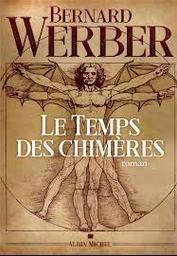 Le temps des chimères | Werber, Bernard. Auteur