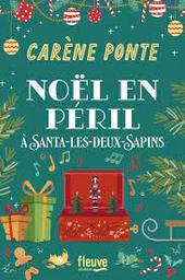 Noël en péril à Santa-Les-Deux-Sapins | Ponte, Carène. Auteur