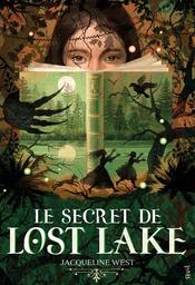 Le secret de Lost Lake | West , Jacqueline. Auteur