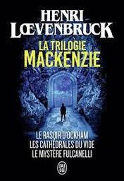 La trilogie Mackenzie : le rasoir d'Ockham : les cathédrales du vide : le mystère Fulcanelli | Loevenbruck, Henri. Auteur