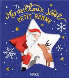 Le merveilleux Noël du petit renne | Cauchy, Véronique. Auteur