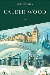 Calder Wood | Pion, Marylène. Auteur