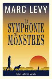 La symphonie des monstres | Levy, Marc. Auteur