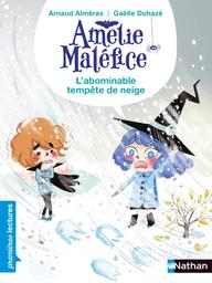 Amélie Maléfice : l'abominable tempête de neige | Alméras, Arnaud. Auteur
